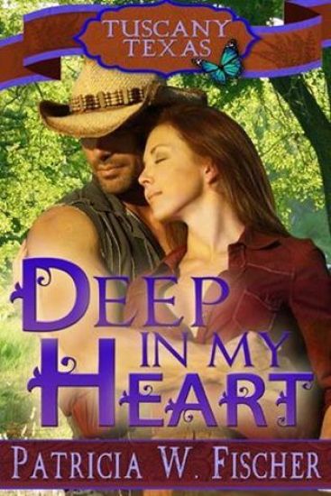 Deep in My Heart: Tuscany, Texas Book One