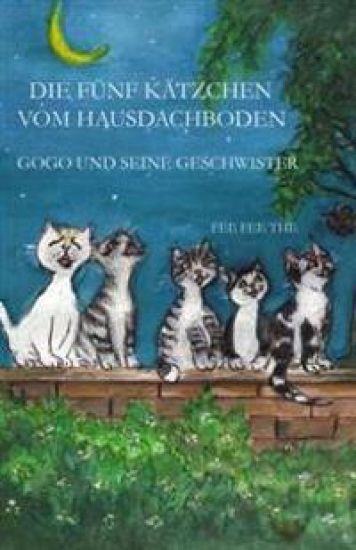 Die fuenf Kaetzchen vom Hausdachboden - Gogo und seine Geschwister