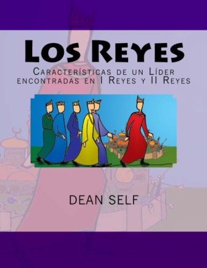 Los Reyes: Características de un Líder encontradas en I Reyes y II Reyes