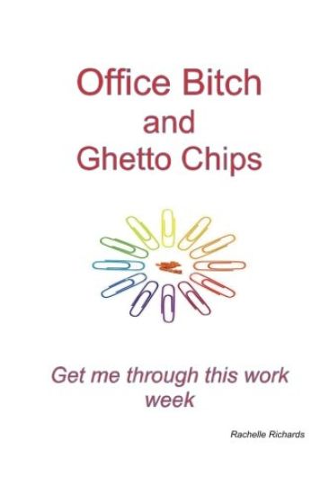 Office Bitch and Ghetto Chips - Get me through this work week
