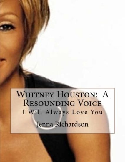 Whitney Houston: A Resounding Voice: I Will Always Love You