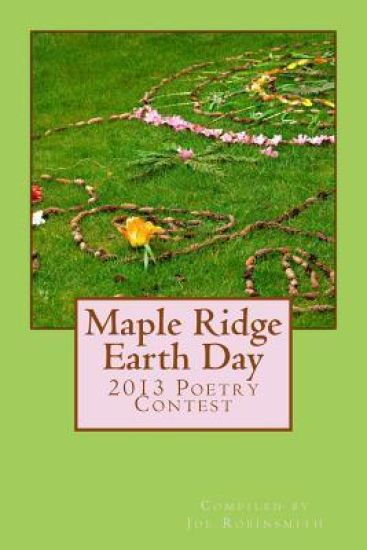 Maple Ridge Earth Day: 2013 Poetry Contest