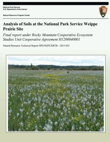 Analysis of Soils at the National Park Service Weippe Prairie Site: Final report under Rocky Mountain Cooperative Ecosystem Studies Unit Cooperative A