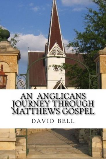 An Anglicans journey through matthews gospel