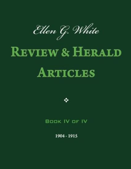 Ellen G. White Review & Herald Articles, Book IV of IV
