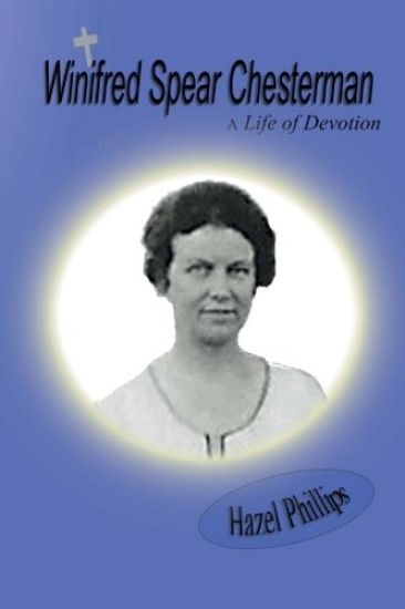 Winifred Spear Chesterman: A Life of Devotion: A Short Biography of Lady Winifred Chesterman