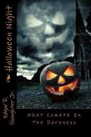Halloween Night: What Cometh In The Darkness