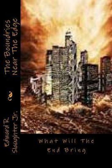 The Boundries Near The Edge: What Will The End Bring