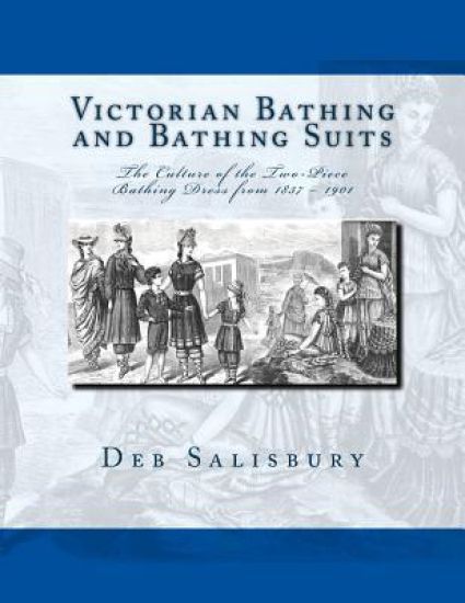 Victorian Bathing and Bathing Suits: The Culture of the Two-Piece Bathing Dress from 1837 - 1901