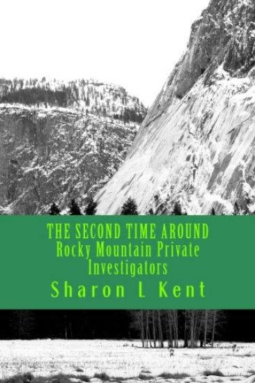 THE SECOND TIME AROUND Rocky Mountain Private Investigators: Rocky Mountain Private Investigators