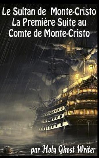 Le Sultan de Monte Cristo: La Première Suite au Comte de Monte-Cristo