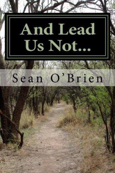 And Lead Us Not...