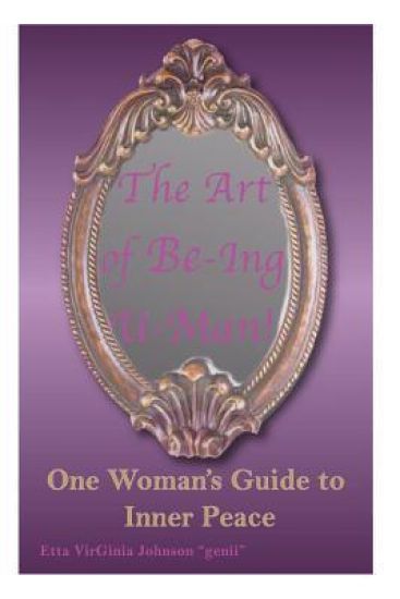 The Art of Be-Ing U- Man: One Woman's Guide to Inner Peace