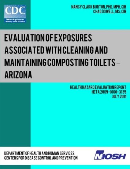 Evaluation of Exposures Associated with Cleaning and Maintaining Composting Toilets ? Arizona: Health Hazard Evaluation Report: HETA 2009-0100-3135