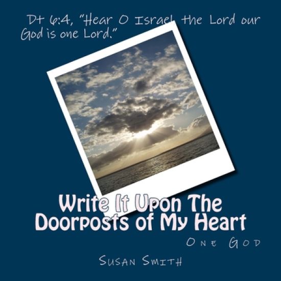 Write It Upon The Doorposts of My Heart