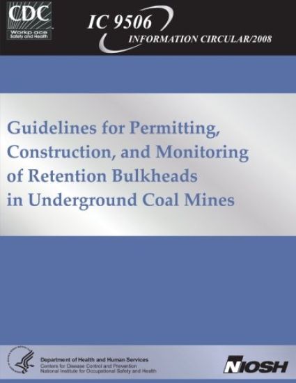 Guidelines for Permitting, Construction and Monitoring of Retention Bulkheads in Underground Coal Mines