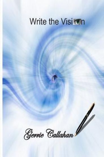 Write the Vision: Where there is no vision, the people perish (Prov. 28:18 KJV)
