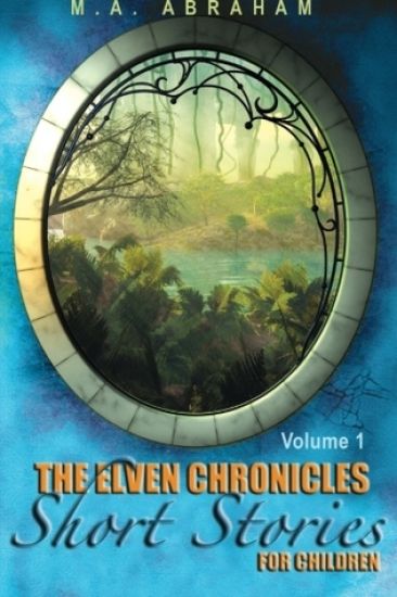 The Elven Chronicles Short Stories for Children
