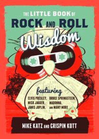 The Little Book of Rock and Roll Wisdom
