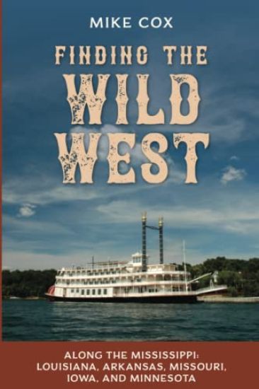 Finding the Wild West: Along the Mississippi