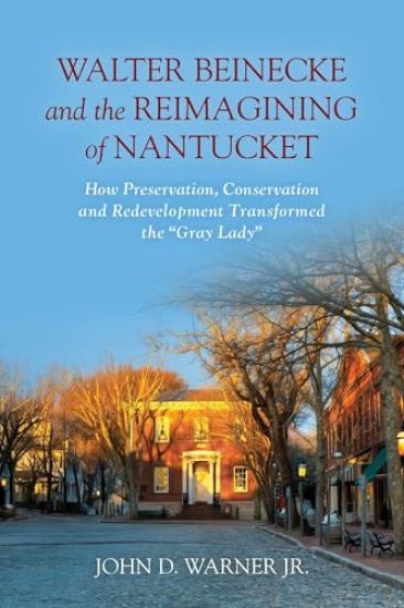 Walter Beinecke and the Reimagining of Nantucket