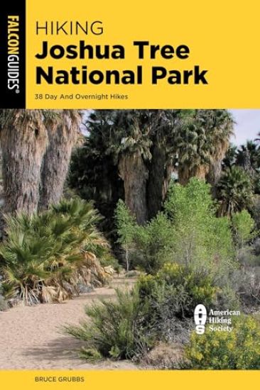 Hiking Joshua Tree National Park: 38 Day and Overnight Hikes