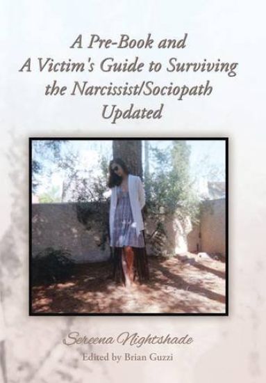 A Pre-Book and a Victim's Guide to Surviving the Narcissist/Sociopath Updated