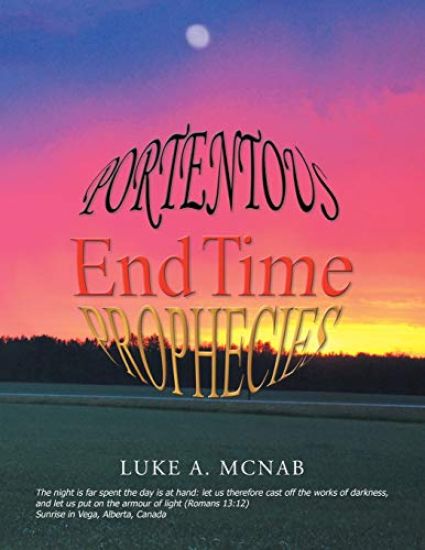 Portentous End Time Prophecies