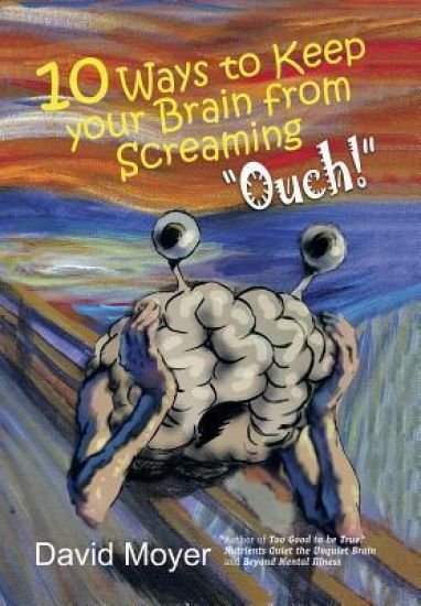 10 Ways to keep Your Brain from Screaming "Ouch!"
