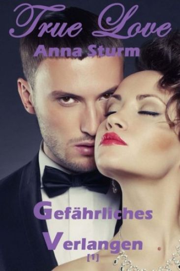 True Love (1): Gefährliches Verlangen