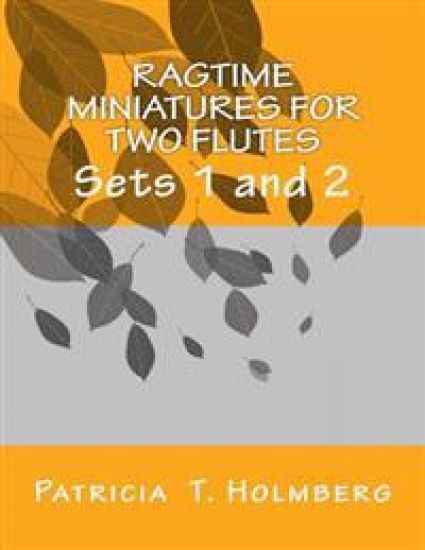 Ragtime Miniatures for Two Flutes: Sets 1 and 2