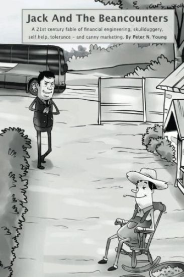 The story of jack and the beancounters: the triumph of man's spirit over adversity