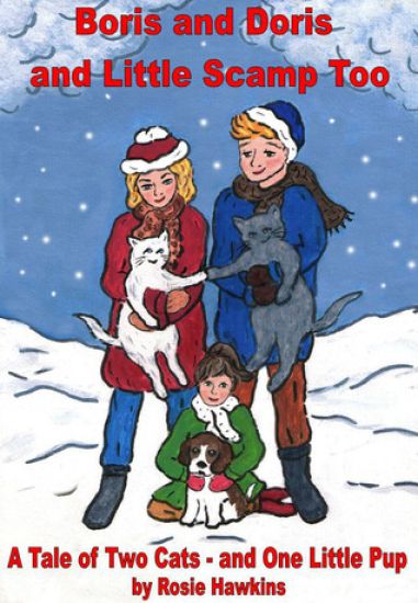 Boris and Doris and Little Scamp Too: A Tale of Two Cats - and One Little Pup