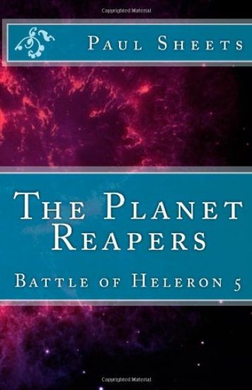 The Planet Reapers: Battle of Heleron 5