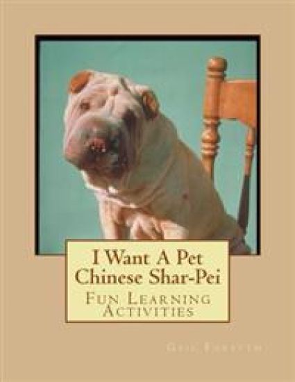 I Want A Pet Chinese Shar-Pei