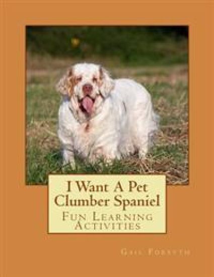 I Want A Pet Clumber Spaniel