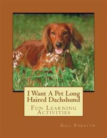 I Want A Pet Long Haired Dachshund