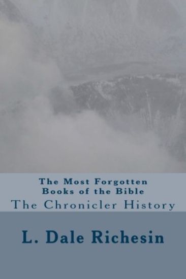 The Most Forgotten Books of the Bible: The Chronicler History