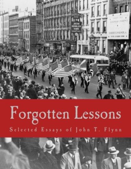 Forgotten Lessons (Large Print Edition): Selected Essays of John T. Flynn
