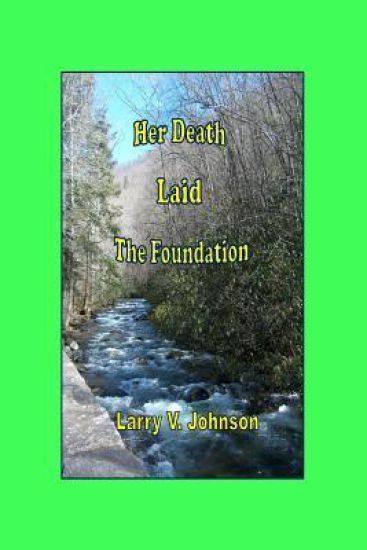 Her Death Laid the Foundation