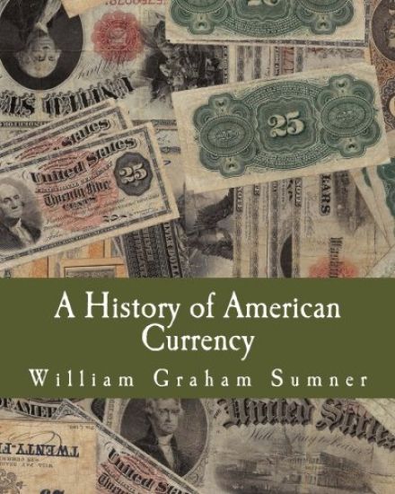 A History of American Currency (Large Print Edition)