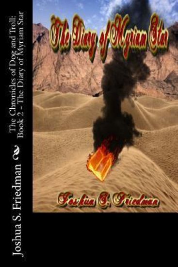 The Chronicles of Dog and Troll: Book 2 - The Diary of Myriam Star