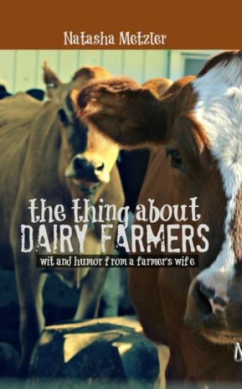 The Thing About Dairy Farmers