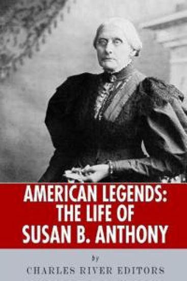 American Legends: The Life of Susan B. Anthony