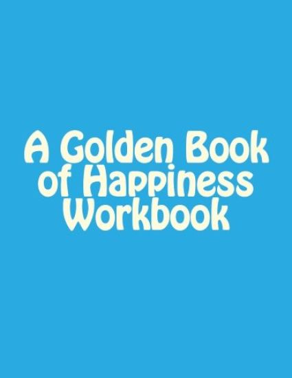 A Golden Book of Happiness Workbook