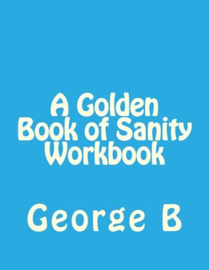 A Golden Book of Sanity Workbook