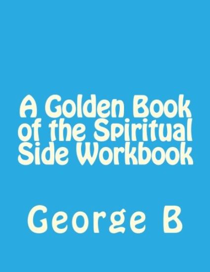 A Golden Book of the Spiritual Side Workbook