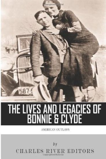 American Outlaws: The Lives and Legacies of Bonnie & Clyde