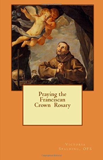 Praying the Franciscan Crown Rosary