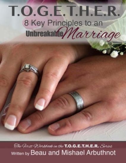 T.O.G.E.T.H.E.R. - 8 Key Principles to an Unbreakable Marriage